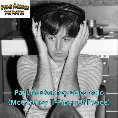 Episode 16 - Paul McCartney Goes Solo (McCartney II - Pipes Of Peace)