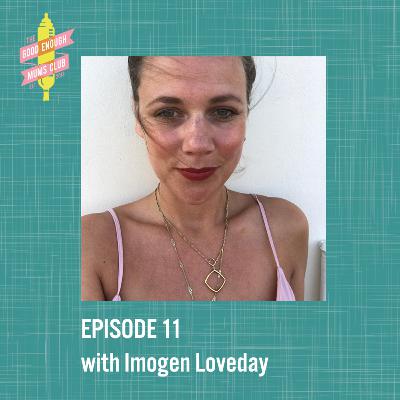 S1: Episode 11 - with Imogen Loveday