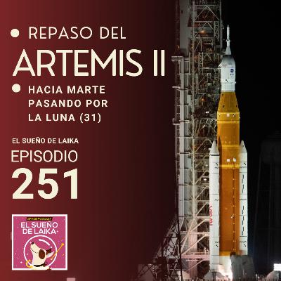 Episodio 251. Hacia Marte Pasando por la Luna - 31. Repaso del Artemis II.