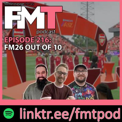 FMT Episode 216: FM26 Out Of Ten FMT Episode 216: FM26 Out Of Ten