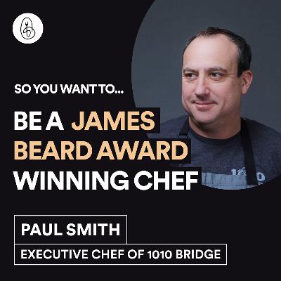 Chef Paul Smith: So You Want to Be Appalachia’s First James Beard Award Winner?