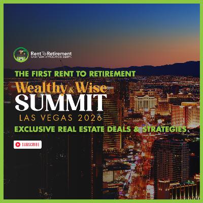 The First Rent To Retirement Wealthy & Wise Summit (Las Vegas 2026) — Exclusive Real Estate Deals & Strategies The First Rent To Retirement Wealthy & Wise Summit (Las Vegas 2026) — Exclusive Real Estate Deals & Strategies