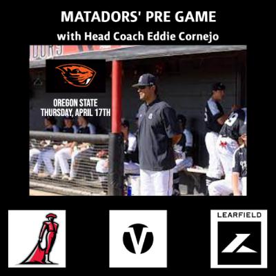Matadors' Baseball Pre Game, April 17th - Oregon State