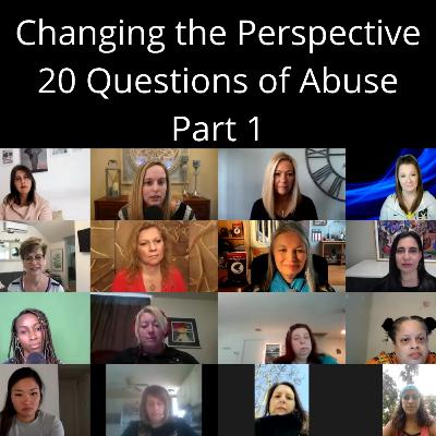 20 Questions of Abuse Part 1 (Questions 1 -10) 20 Questions of Abuse Part 1 (Questions 1 -10)