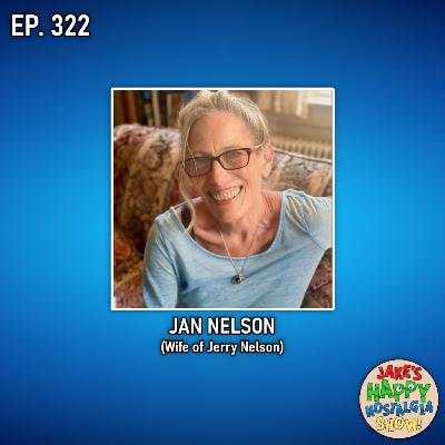 Jan Nelson (Wife of Jerry Nelson) || Ep. 322 Jan Nelson (Wife of Jerry Nelson) || Ep. 322