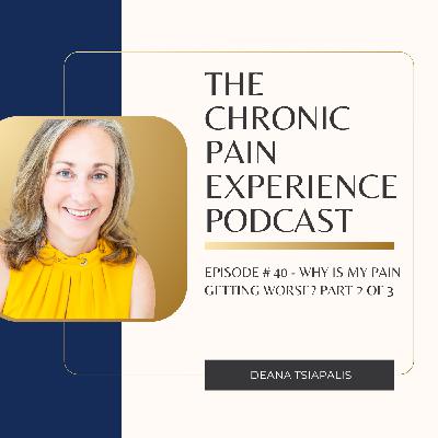 Part 2 – Why Is My Pain Getting Worse?
