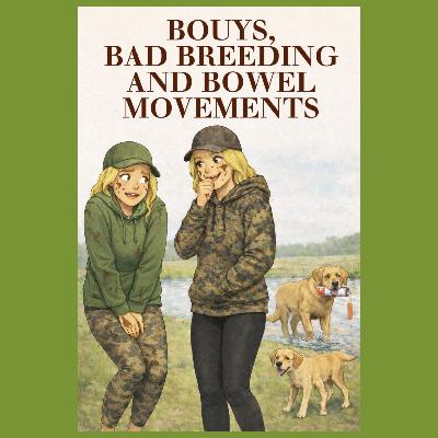 Bouys, Bad Breeding and Bowel Movements Bouys, Bad Breeding and Bowel Movements