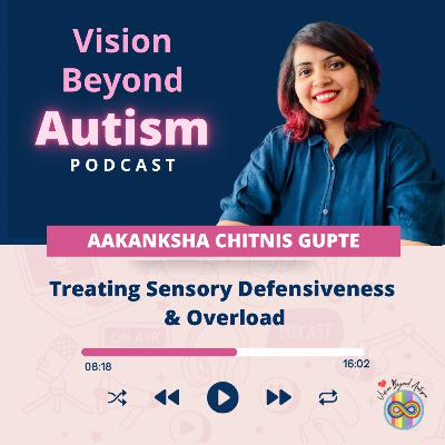 Treating Sensory Defensiveness & Overload Treating Sensory Defensiveness & Overload