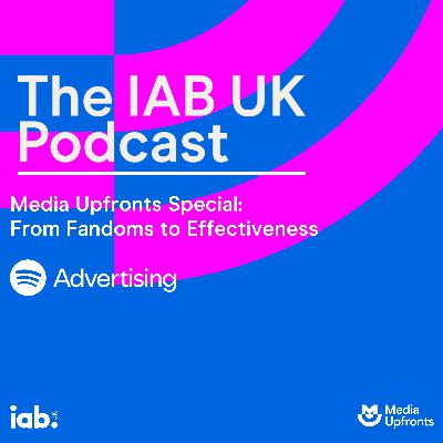 Media Upfronts Special: From Fandoms to Effectiveness, with Spotify