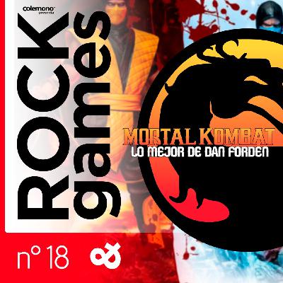 Rock and Games n°018 : MORTAL KOMBAT - Lo Mejor de Dan Forden - 🩸