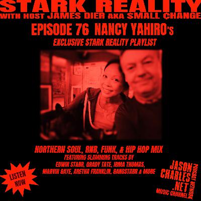 STARK REALITY PLAYLISTS Episode 76 NANCY YAHIRO'S All 45's Northern Soul, Funk, RnB & Hip-Hop Mix STARK REALITY PLAYLISTS Episode 76 NANCY YAHIRO'S All 45's Northern Soul, Funk, RnB & Hip-Hop Mix