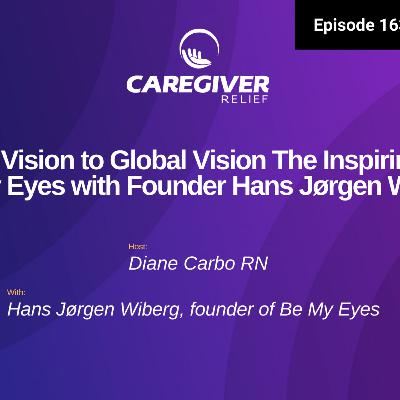 From Low Vision to Global Vision The Inspiring Story of Be My Eyes with Founder Hans Jørgen Wiberg - EP 163