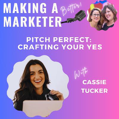 Pitch Perfect: Crafting Your Yes with Cassie Tucker