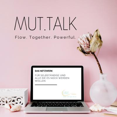MUT.Talk #1 Business mit Herz, Hirn & Humor - Claudia Hummelbrunner- Anbandlerei