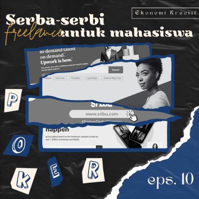 SERBA SERBI FREELANCE UNTUK MAHASISWA || Eps. 10