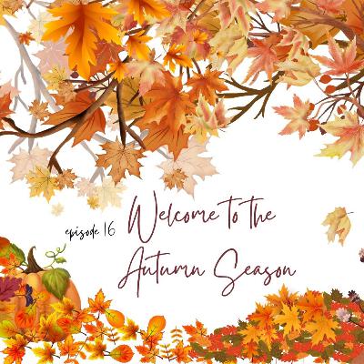 OSA - Episode 16 Welcome to the Autumn Season