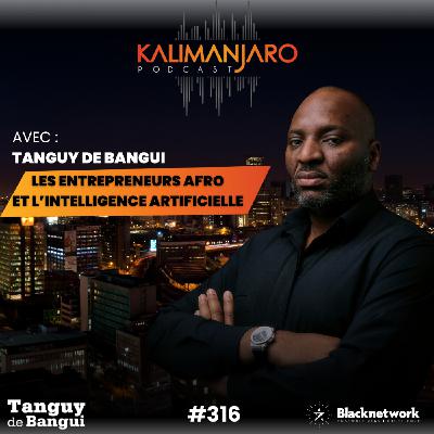 #316 🚨 URGENT : POURQUOI LA DIASPORA AFRICAINE DOIT MAITRISER L' I.A (Malgré les Risques du MIT) Tanguy de Bangui
