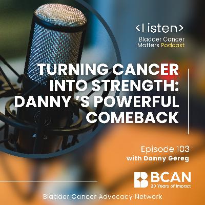 Turning Cancer Into Strength: Danny Gereg's Powerful Comeback