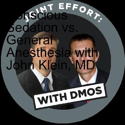 Conscious Sedation vs. General Anesthesia with John Klein, MD