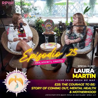 #E25: The Courage to Be: Story of Coming Out, Mental Health & Motherhood. Live with Laura Martin