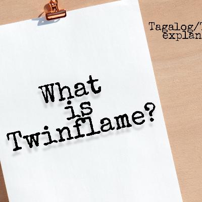 Twinflame Explained in Taglish (tagalog and english) Twinflame Explained in Taglish (tagalog and english)