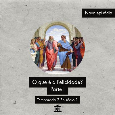 O que é Felicidade? Parte 1 - T2 Episódio 01