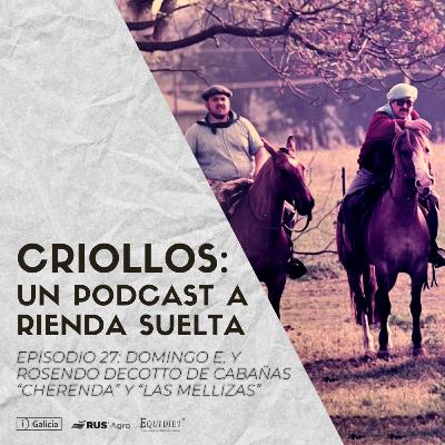 Episodio #27 - Domingo E. y Rosendo Decotto de Cabañas "Cherendá" y "Las Mellizas"