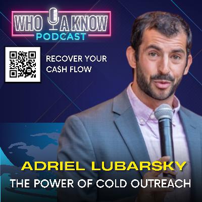 Adriel Lubarsky | The Power of Cold Outreach & Standing Out From The Crowd | Remix
