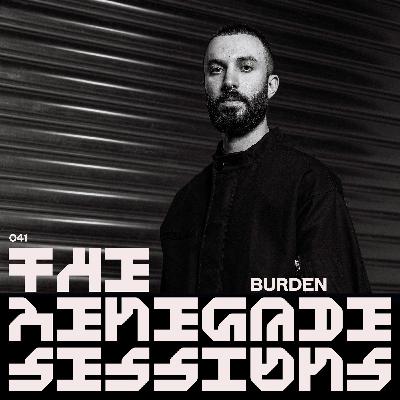 BURDEN | THE RENEGADE SESSIONS 041