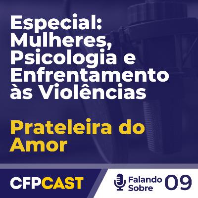 Falando sobre #EP09 - Oficina Prateleira do Amor