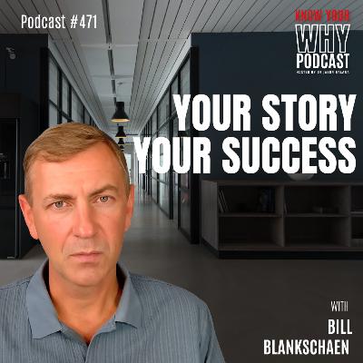 Your Story, Your Success | Ep #471