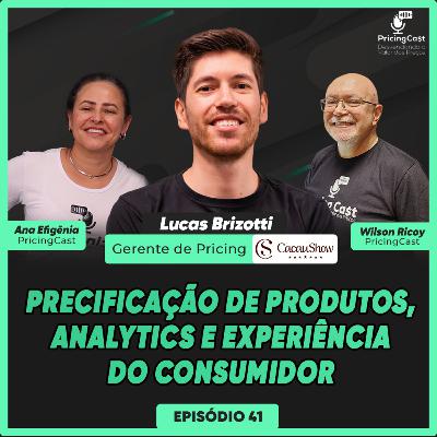Precificação de Produtos, Analytics e Experiência do Consumidor | PricingCast #41