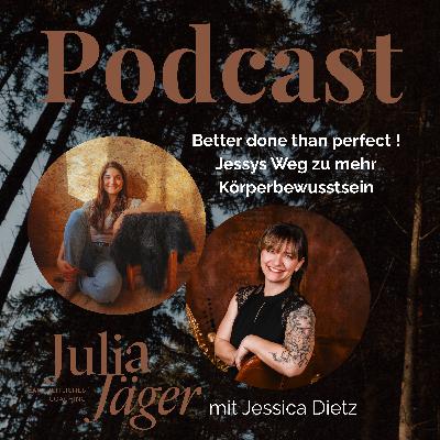 #38 Better done than perfect – Jessys Weg zu mehr Körperbewusstsein