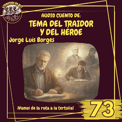 Audio cuento: "Tema del traidor y del héroe" Audio cuento: "Tema del traidor y del héroe"