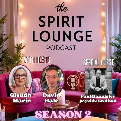 S2 - E2: Interview with Psychic Medium Paul Bannister (audio version)