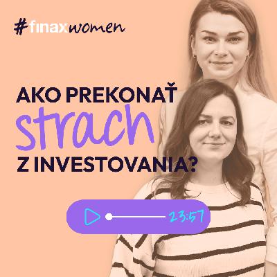 #FinaxWomen | Ako prekonať strach z investovania?