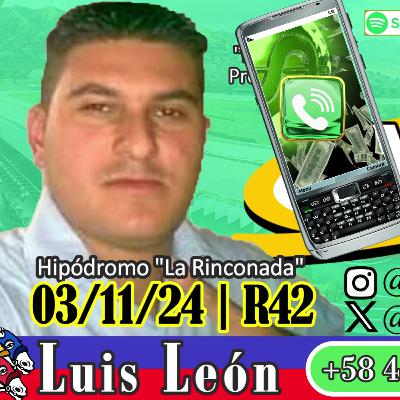 Luis León "El Rey del Pronóstico" | #LaRinconada 03/11/24 | R42 | Marcas5y6 #adelantados 🏇🏅🏆