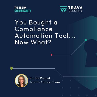 You Bought a Compliance Automation Tool... Now What?