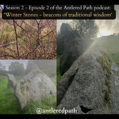 Season 2 - Episode 2. Winter Stones - beacons of traditional wisdom