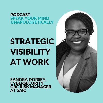 How to Stop Being the Best-Kept Secret at Work (with Sandra Dorsey)