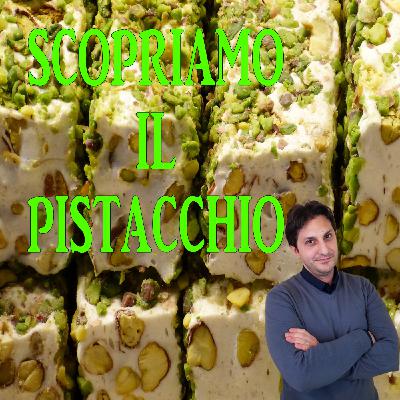Episodio 110 - SCOPRIAMO IL PISTACCHIO - Un re fra la frutta a guscio ed i semi oleosi? Episodio 110 - SCOPRIAMO IL PISTACCHIO - Un re fra la frutta a guscio ed i semi oleosi?