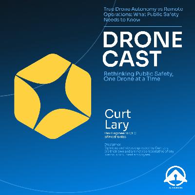 True Drone Autonomy vs. Remote Operations: What Public Safety Needs to Know