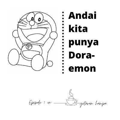 Support System : Andai Kita Punya Doraemon