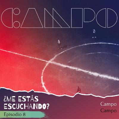 Episodio 9 - Campo, Juan Campodónico