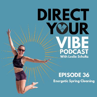 Ep 36 - Energetic Spring Cleaning