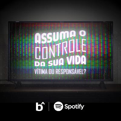ASSUMA O CONTROLE DA SUA VIDA | BetaCast