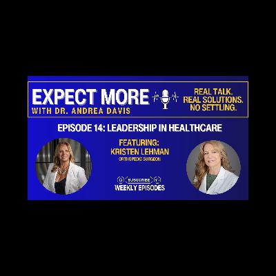 What it takes to be a great leader in healthcare - Kristen Lehman, PA-C