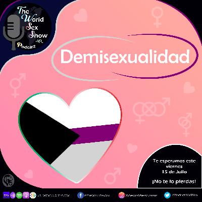 The World Sex Show 2EP10: Demisexualidad