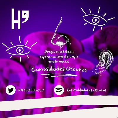 Drogas psicodélicas: experiencia astral o simple estado mental