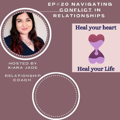 Ep. #20 Navigating Conflict in Relationships